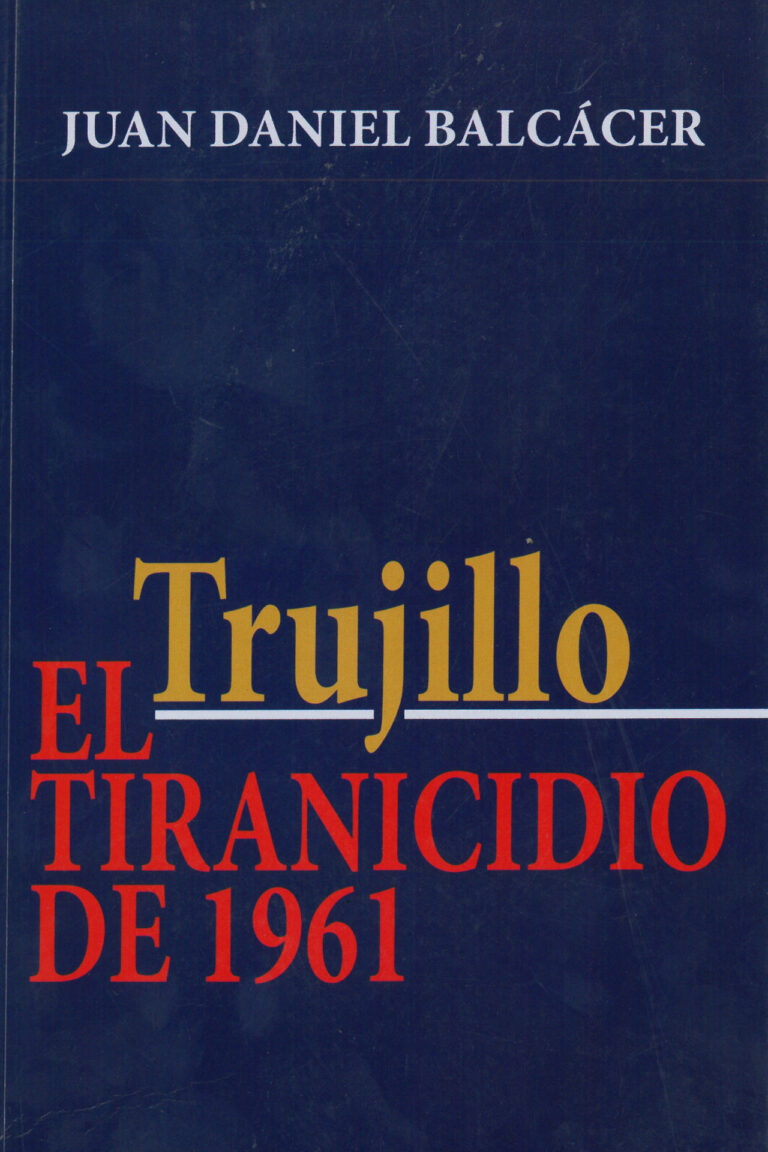 Trujillo. El tiranicidio de 1961